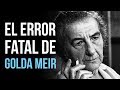 El error fatal de Golda Meir