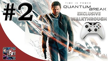 Quantum Break - Exclusive Gameplay Walkthrough - HARD - Part 2 - "I Can Dodge Bullets"