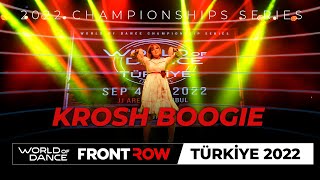 Krosh Boogie I SHOWCASE | World of Dance Türkiye 2022 | FRONTROW I #WODIST