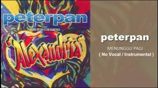Peterpan - Menunggu Pagi ( No Vocal / Instrumental ) Clean Version