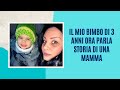 Il mio bimbo di 3 anni ora riesce a #parlare: storia di una #mamma