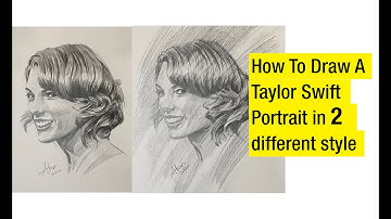 How To Draw A Taylor Swift portrait in two different style