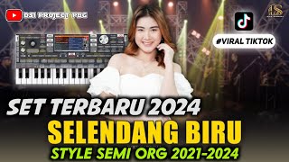 SELENDANG BIRU🔥 - STYLE SEMI ORG 2021-2024 // SET TERBARU DSIPROJECT #24