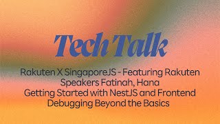 Tech Talk with SingaporeJS - All about Frontend coding Featuring Rakuten Speakers Fatinah Hana