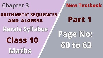 Class 10|Maths|Chapter 3|Arithmetic Sequences and Algebra |PageNo: 60 to 63 | |KeralaSyllabus|Part 1