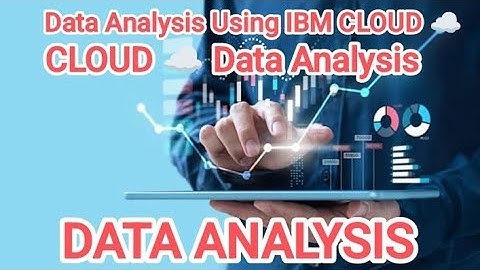 data analysis for beginners youtube | Data Analysis using IBM Cloud#IBMCloud #dataanalytics#analysis