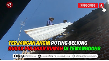 Terjangan angin puting beliung rusak puluhan rumah di Temanggung - ANTARA JATENG