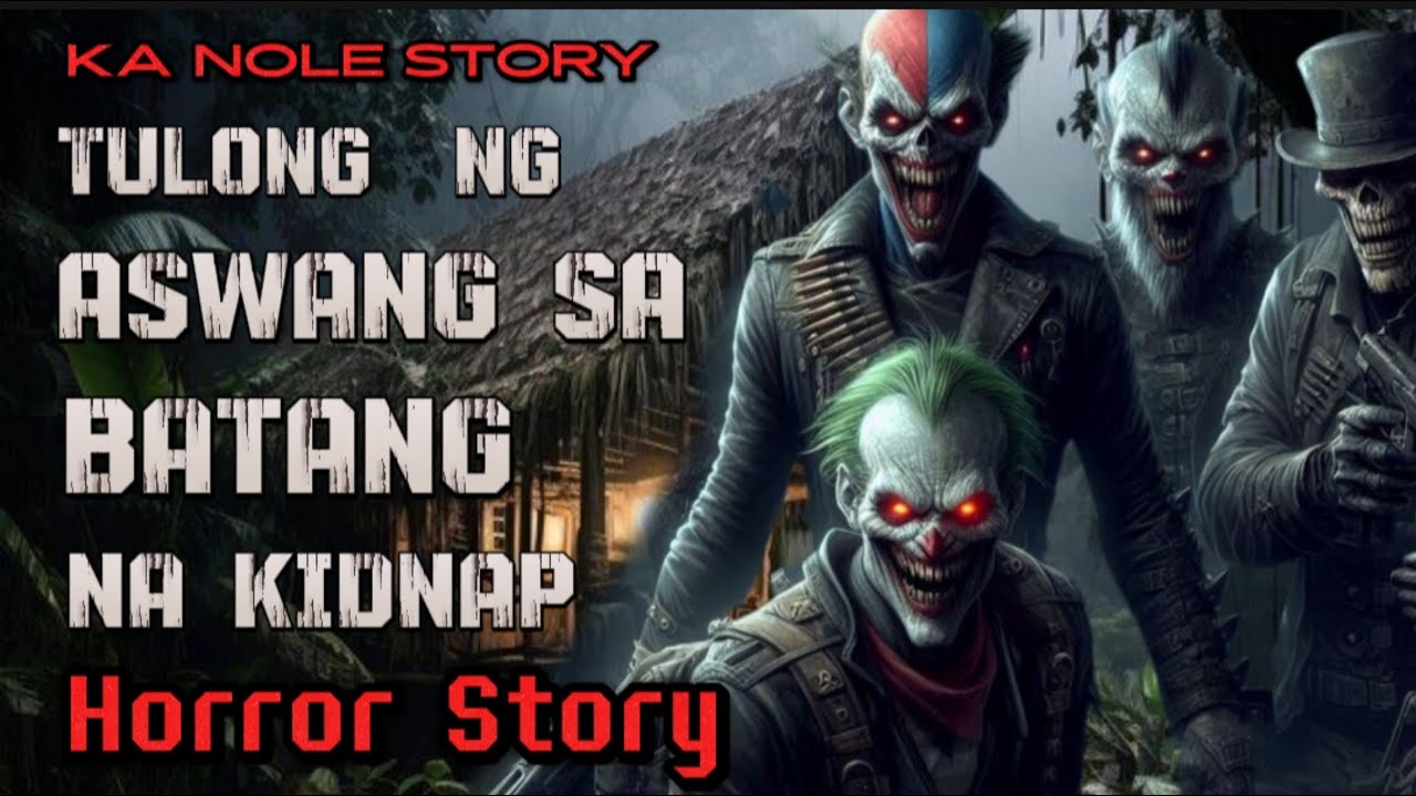 KA NOLE STORY PAG TULONG NG ASWANG SA BATANG NA KIDNAP aswang True story