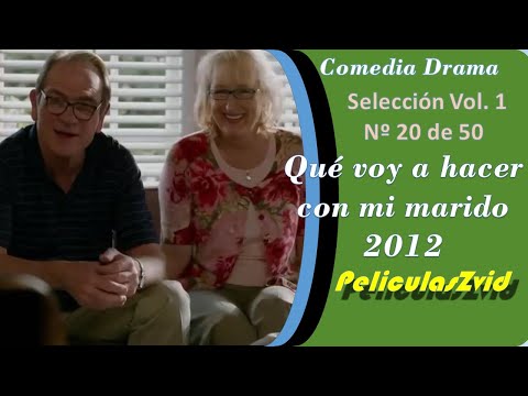 233 Qué voy a hacer con mi marido, Comedia, Drama 2012. Películas Comedias Completas en Español