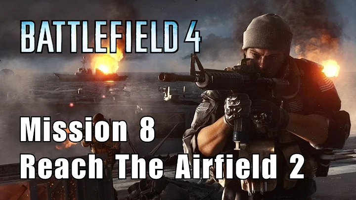 Battlefield 4 - Reach The Airfield 2 ( Mission 8 )
