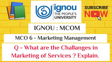 IGNOU : MCOM : MCO 6 : Q - WHAT ARE THE CHALLANGES IN MARKETING OF SERVICES ?