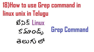 18 How to use Grep command in linux unix in Telugu బేసిక్ కమాండ్స్ ఇన్ తెలుగు