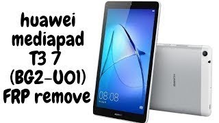 BG2-U01 FRP BYPASS 7.0 | HUAWEI Mediapad T3 7 GOOGLE LOCK RESET | SECURITY MARCH 2020 _ DONE 100%