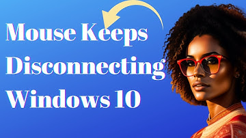 How To Fix Mouse That Keeps Disconnecting in Windows 10
