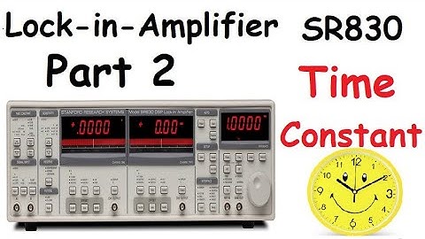 Part : 2--Discussion about time constant in Lock in amplifier