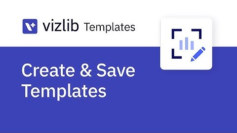 Vizlib Templates for Qlik Sense: How to create and save Vizlib Templates