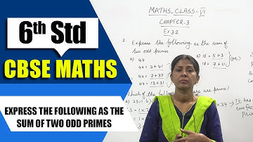 6th Std CBSE Maths Syllabus | Chapter-3 | Express The Following As The Sum Of Two Odd Primes
