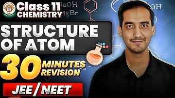 Structure of Atom | Class 11 Chemistry | Quick Revision in 30 Minutes | CBSE | Sourabh Raina