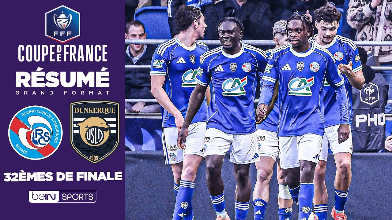 Résumé : STRASBOURG se fait peur mais assure face à DUNKERQUE pour rejoindre les 16èmes !
