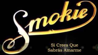 Smokie - Si Crees Que Sabrás Amarme