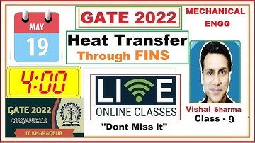 GATE 2022 LIVE Classes | All in One | Mechanical | Heat Transfer through FINS Lec 9 | Vishal Sir