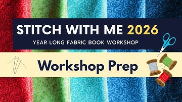 Stitch with Me 2026 Workshop Prep | Materials and Book Measurements: Get Ready to Sew a Fabric Book