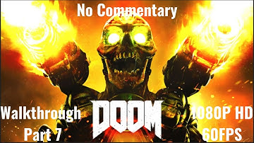 Doom 2016 Walkthrough 7 - Hell On Mars | PS4 | (No Commentary)