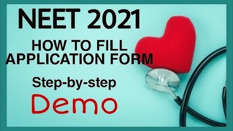 HOW TO FILL NEET 2021 APPLICATION- STEP BY STEP....DON