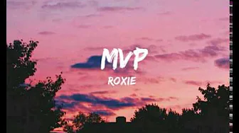 Roxie - MVP (Lyrics) Roxie - MVP (Lyrics)