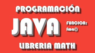 Librería Math Java | Función fma()