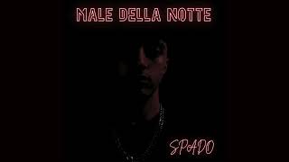 Spado X Male Della Notte