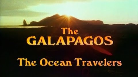 The Galapagos (Part 3 of 3) The Ocean Travelers (1986)