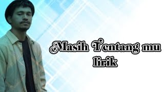Wizz Baker  Masih Tentangmu Lirik Lagu