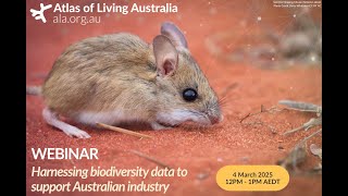 ALA Webinar: Harnessing biodiversity data to support Australian industry