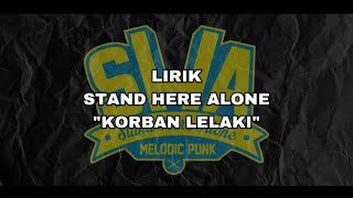 KORBAN LELAKI - STAND HERE ALONE feat PUTRI (lirik)