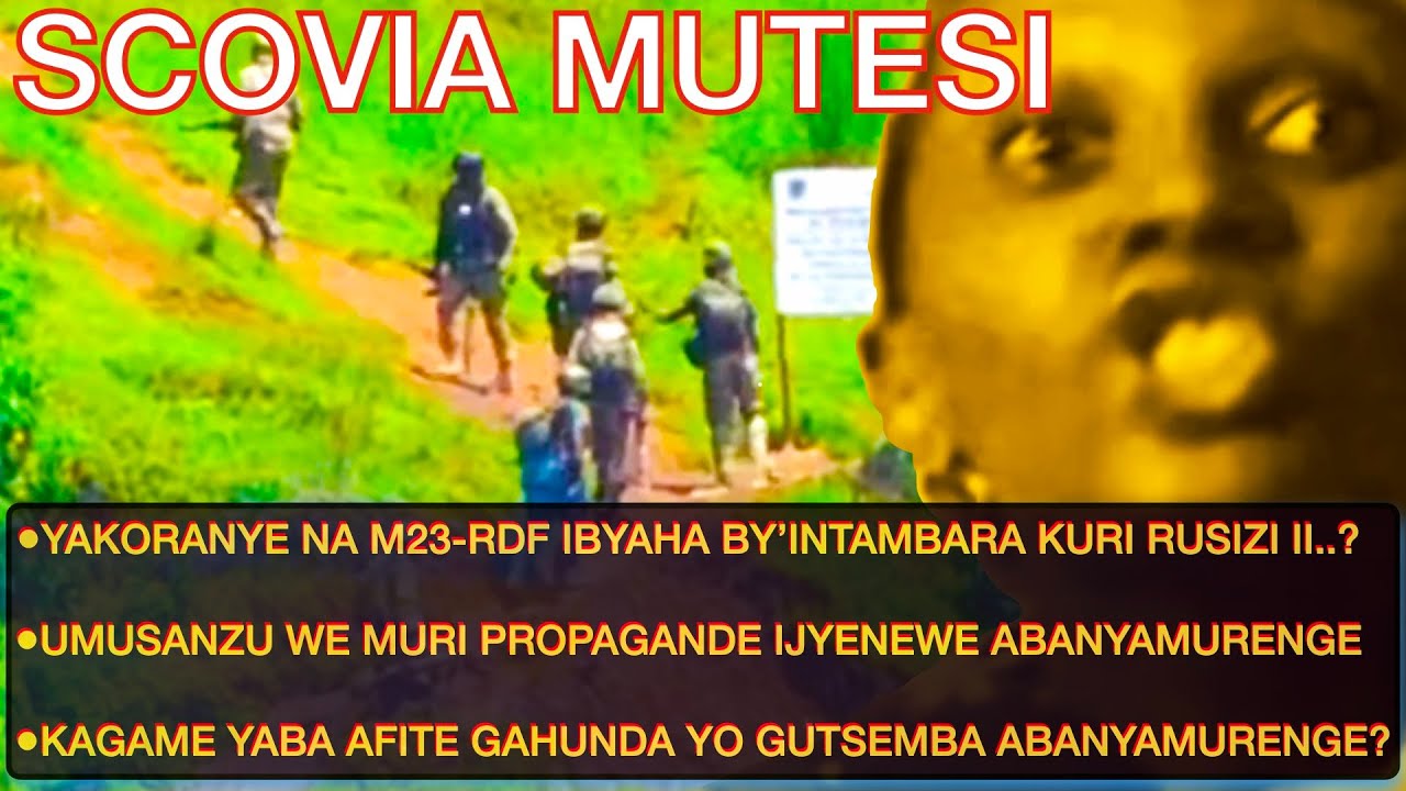 MUTESI SCOVIA YABA YARAFATANYIJE NA RDF - M23 GUKORA IBYAHA BY ...