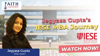 From DU to IESE (Spain): Jegyasa Gupta’s MBA journey | Faith Career | Tanmay Singh