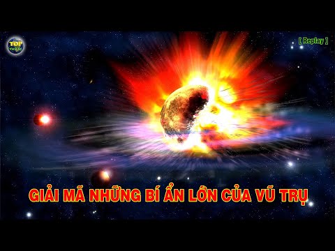 Giải mã những bí ẩn lớn của Vũ trụ [Replay]  | Khoa học vũ trụ - Top thú vị |
