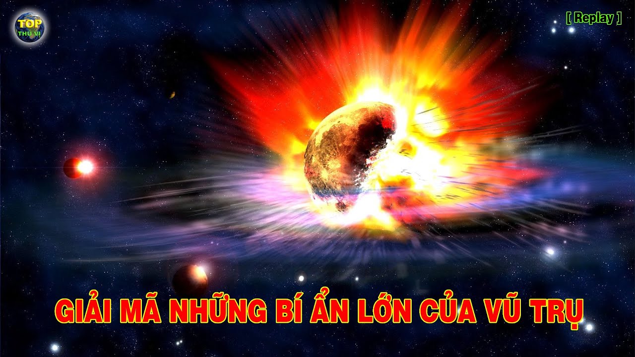 Giải mã những bí ẩn lớn của Vũ trụ [Replay]  | Khoa học vũ trụ - Top thú vị |