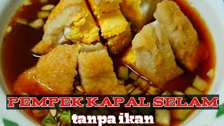 Pempek Tanpa Ikan Kapal Selam Begini Caranya Gurih Enak