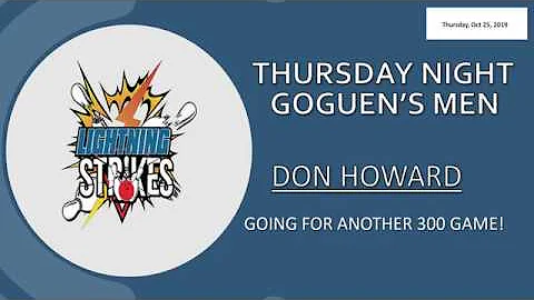 Don Howard goes for another 300 game! Goguen's Men @ Lightning Strikes