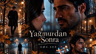 Gøk.ser - Yağmurdan Sonra 