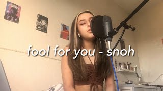 fool for you - snoh aalegra (cover)