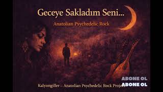 Geceye Sakladım Seni… Anadolu Psychedelic Rock