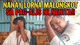 NANAY LORNA SUBRANG NALUNGKOT SA PAG-ALIS NI NENITA