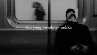 aku yang tersakiti - judika (slowed   reverb)