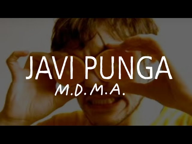 Watch Javi Punga - M.D.M.A. on YouTube Watch Javi Punga - M.D.M.A. on YouTube