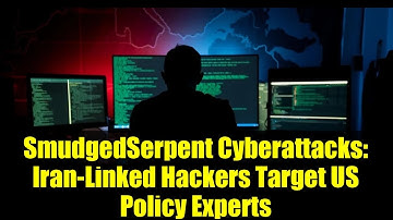 SmudgedSerpent Cyberattacks: Iran-Linked Hackers Target US Policy Experts