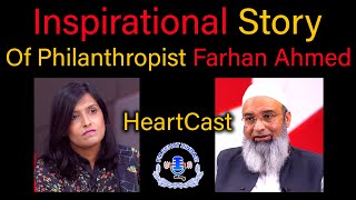 Inspirational Story of Philanthropist Farhan Ahmed | 60,000 kids are born with heart disease |