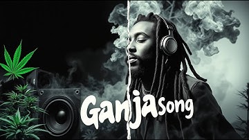 30 *Ganja songs* ✨ Roots Reggae Rap Soul 🔥 Jah Rastafari Vibes  🌿
